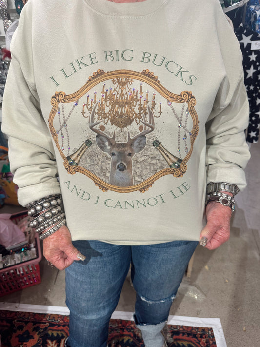 I Like Big Bucks Sweatshirt